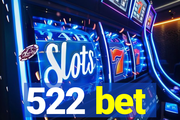 522 bet